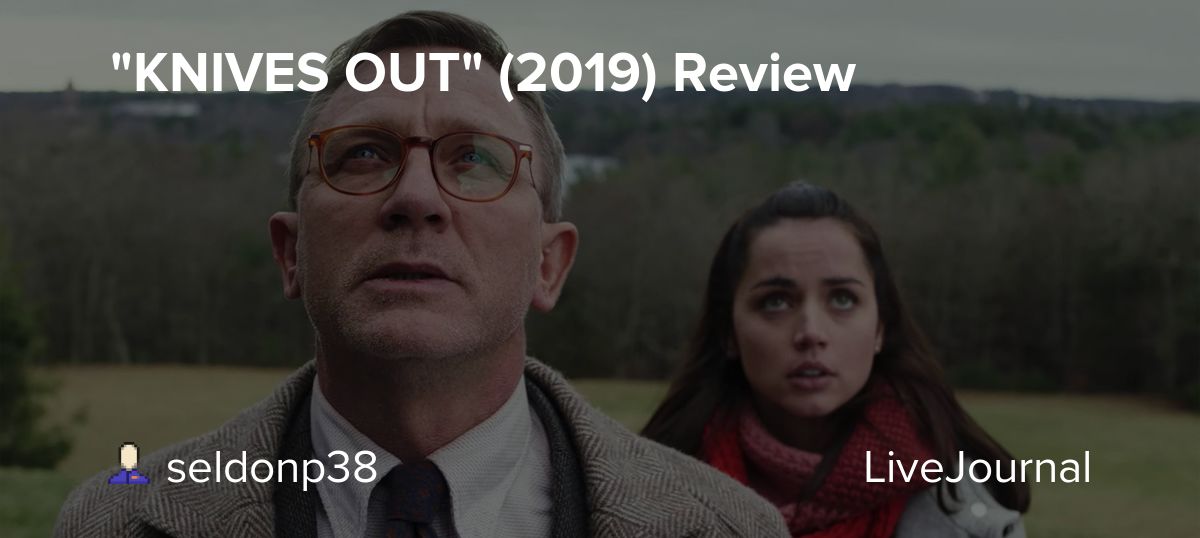 "KNIVES OUT" (2019) Review seldonp38 — LiveJournal