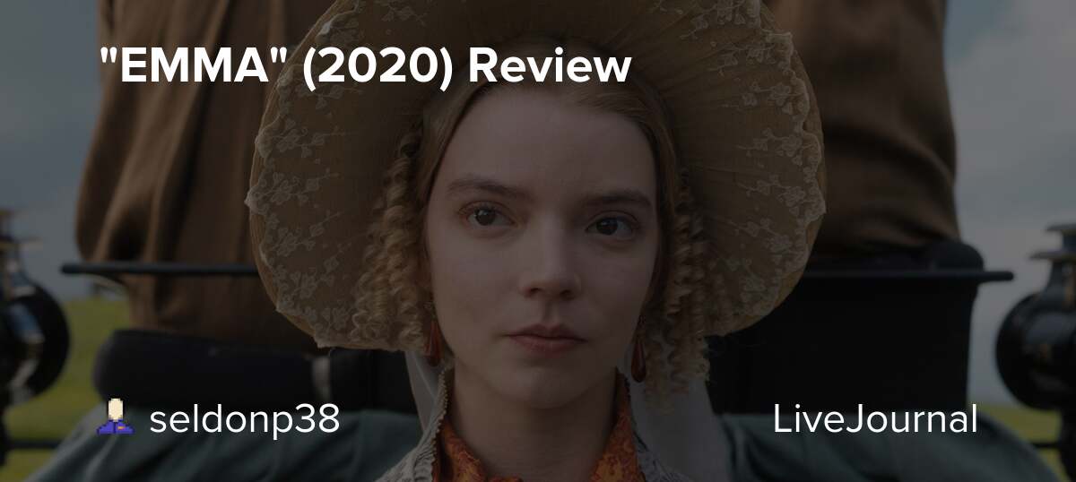 "EMMA" (2020) Review seldonp38 — LiveJournal