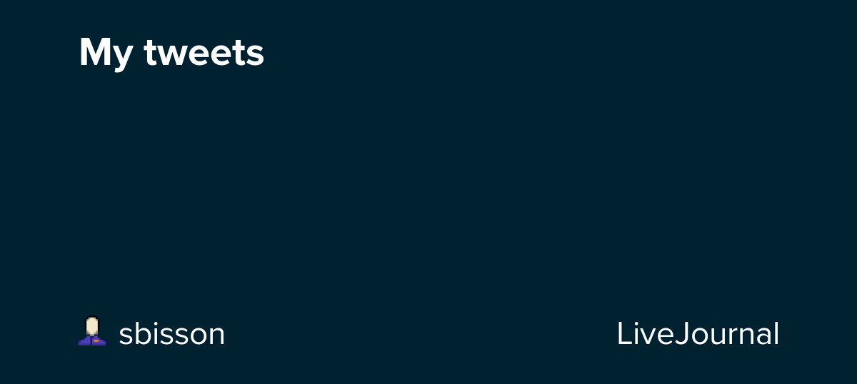 My tweets sbisson — LiveJournal