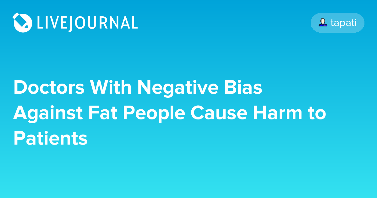 Doctors With Negative Bias Against Fat People Cause Harm to Patients
