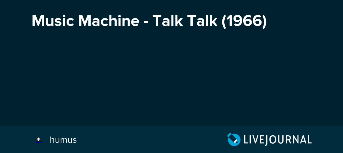 Music Machine Talk Talk (1966) humus — LiveJournal