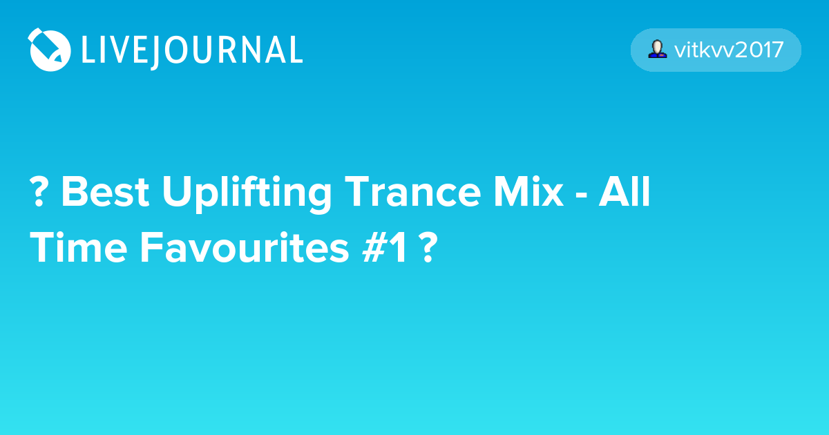 Best Uplifting Trance Mix All Time Favourites 1 ♫ vitkvv2017