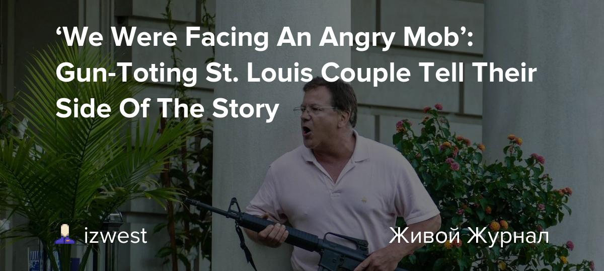 I D Do It All Again Says Armed Lawyer Who Confronted St Louis