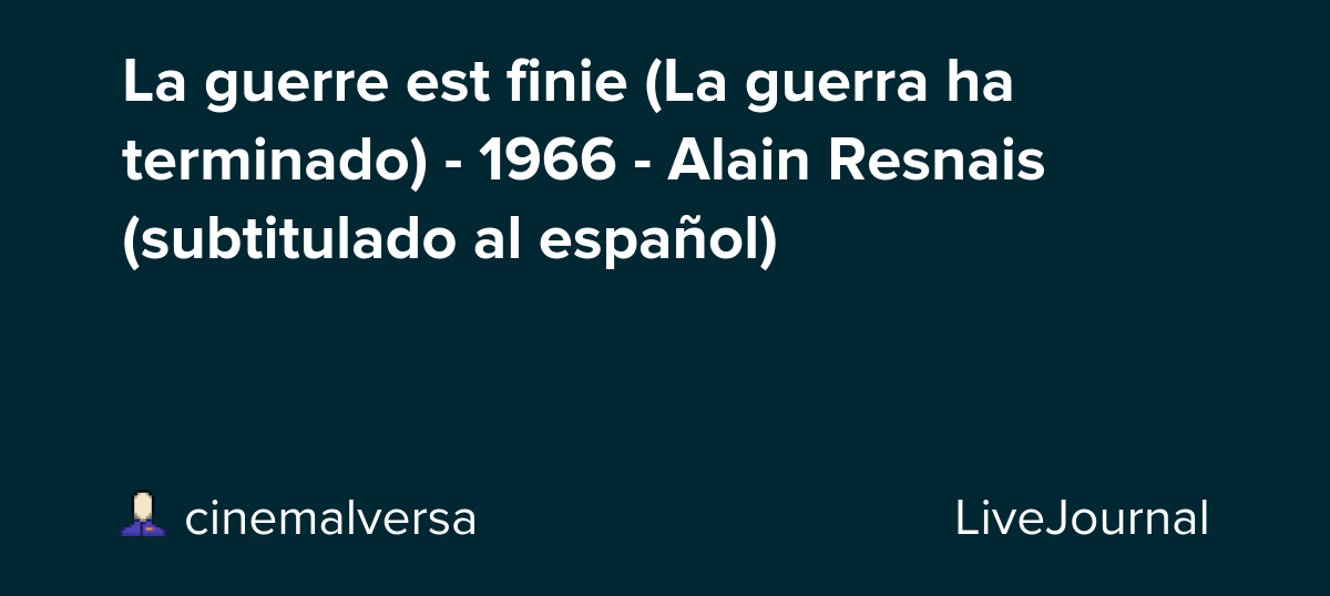 La guerre est finie (La guerra ha terminado) 1966 Alain Resnais