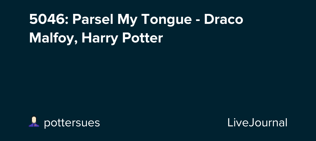 5046 Parsel My Tongue Draco Malfoy, Harry Potter pottersues