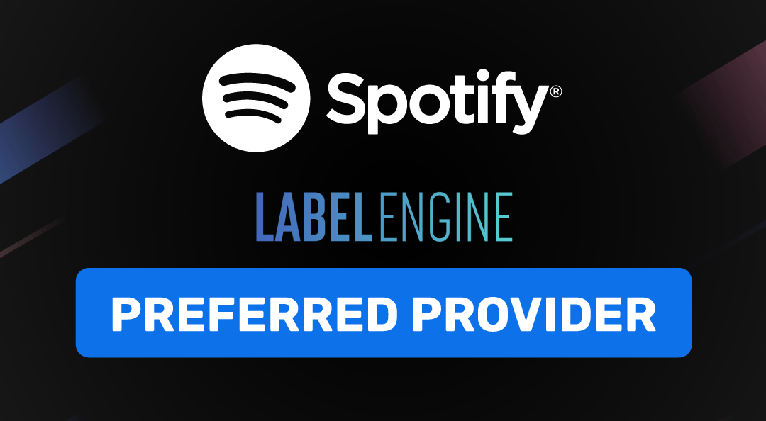 Label Engine is Now a Spotify Preferred Provider Label Engine News