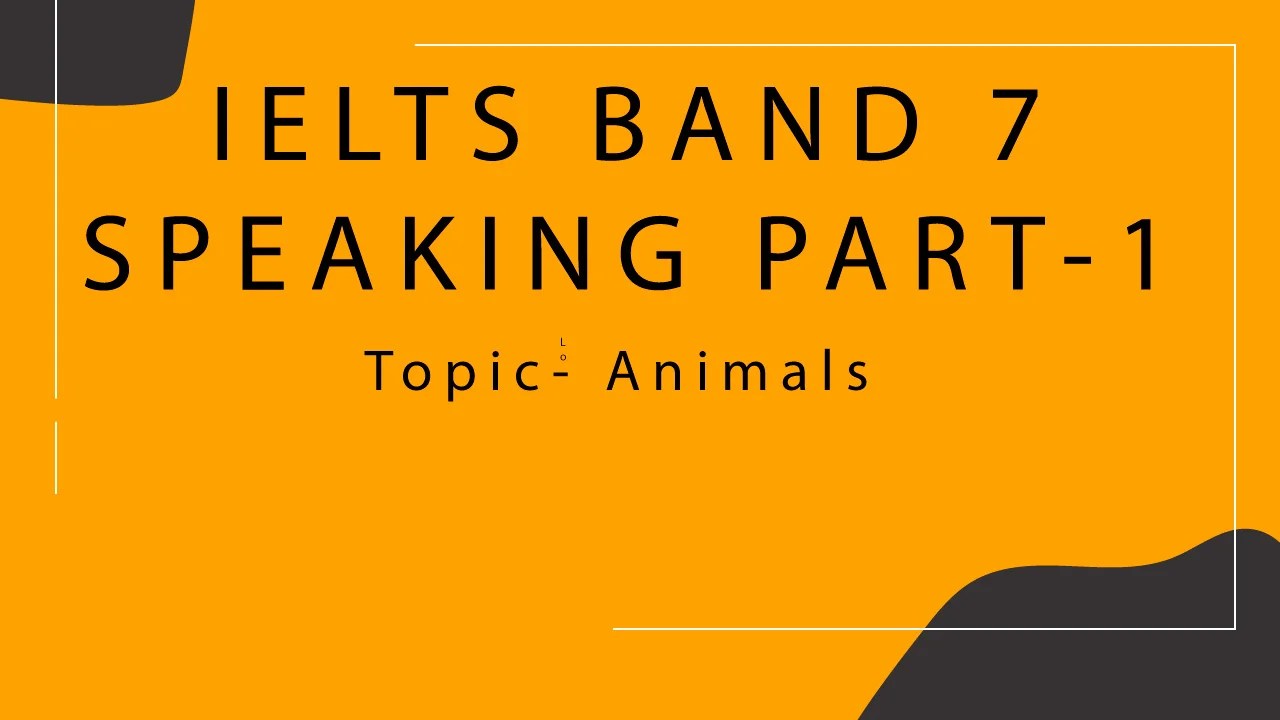 IELTS Speaking Part 1 Topic Animals Labotrees