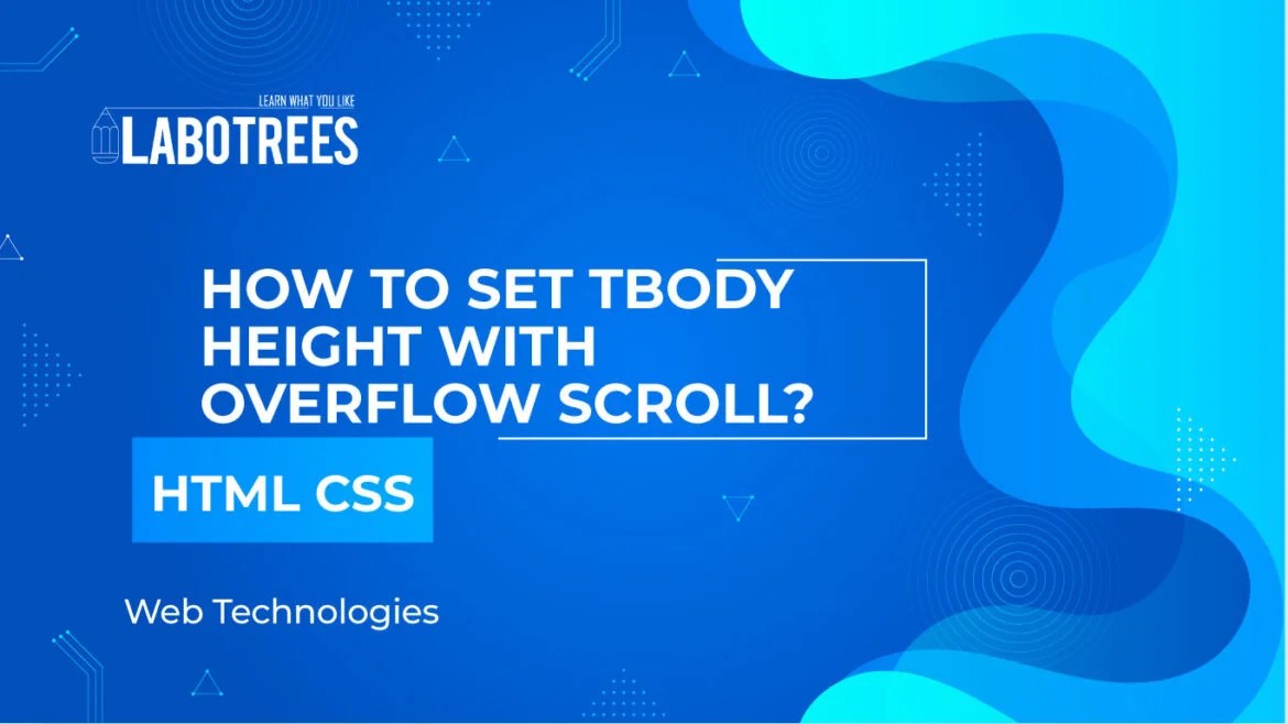 How to set tbody height with overflow scroll? Labotrees