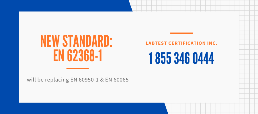 New Standard: EN 62368-1 will be replacing EN 60950-1 & EN 60065