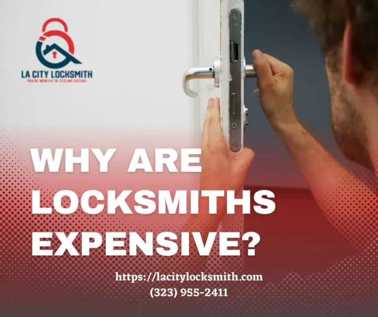 Why Are Locksmiths Expensive Top Reasons 2023