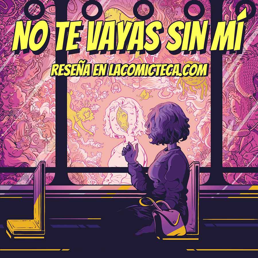 No te vayas sin mí Reseña cómic La Comicteca