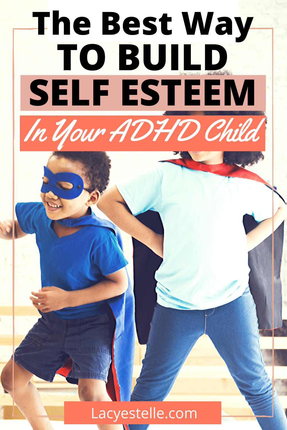 The Powerful Way to Build an ADHD Childs SelfEsteem