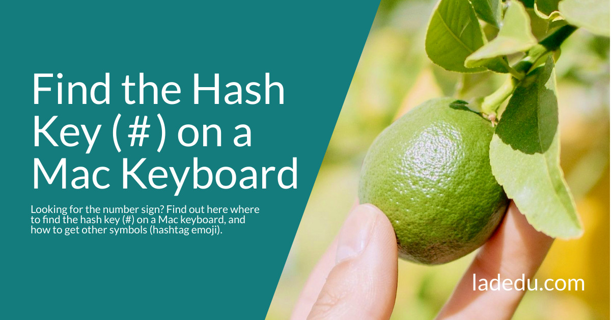 Where to Find the Hash Key ( ) on a Mac Keyboard La De Du