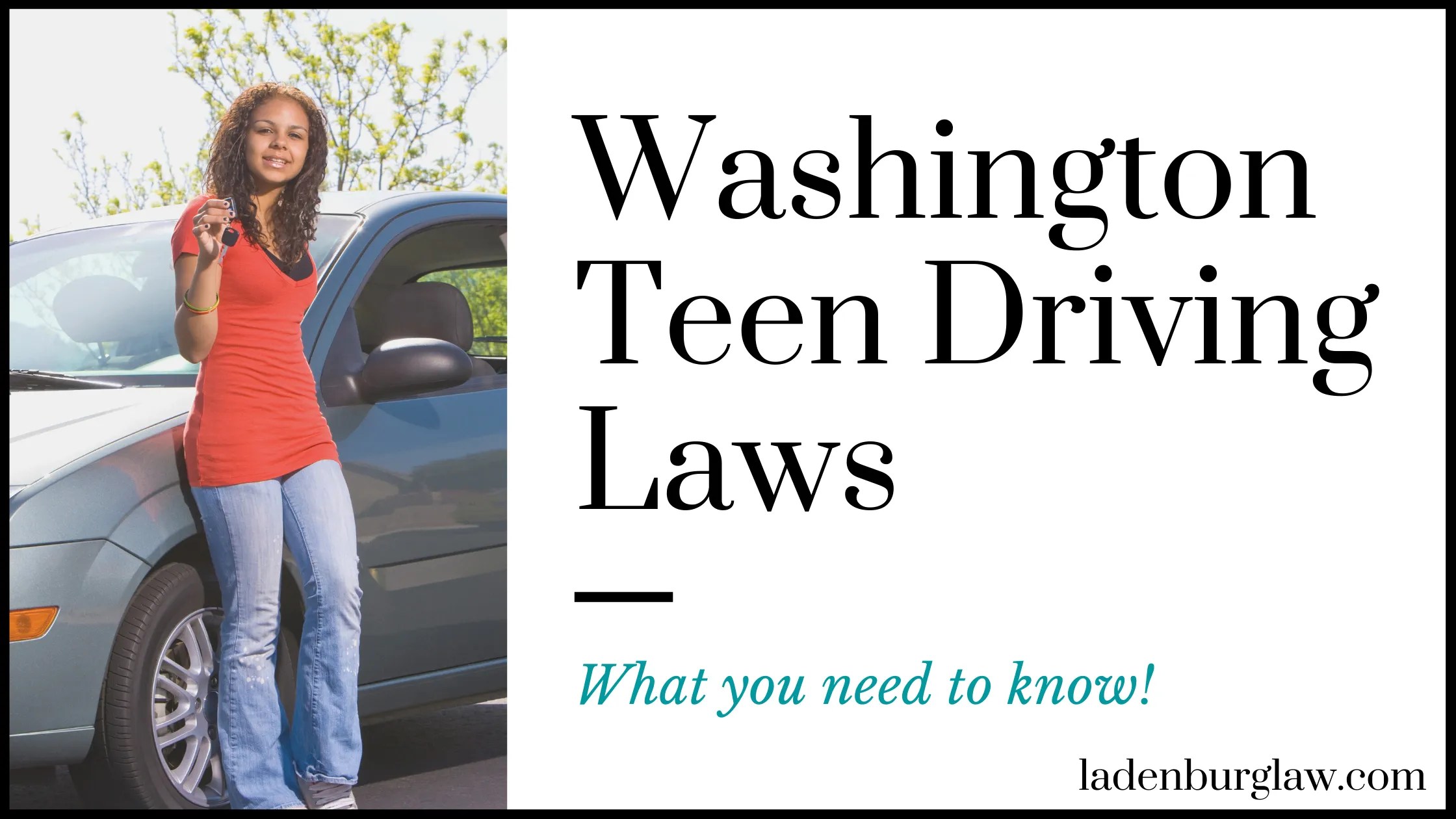 Washington Teen Driving Laws What You Need to Know