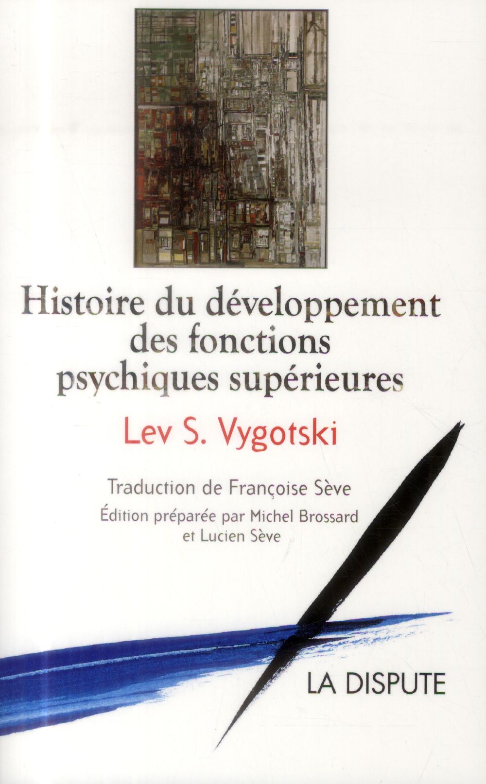 Histoire du développement des fonctions psychiques supérieures LA DISPUTE