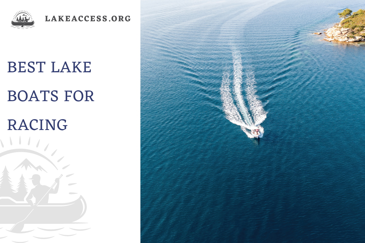 Best Lake Boats for Racing Unleashing Speed on the Water Lake Access
