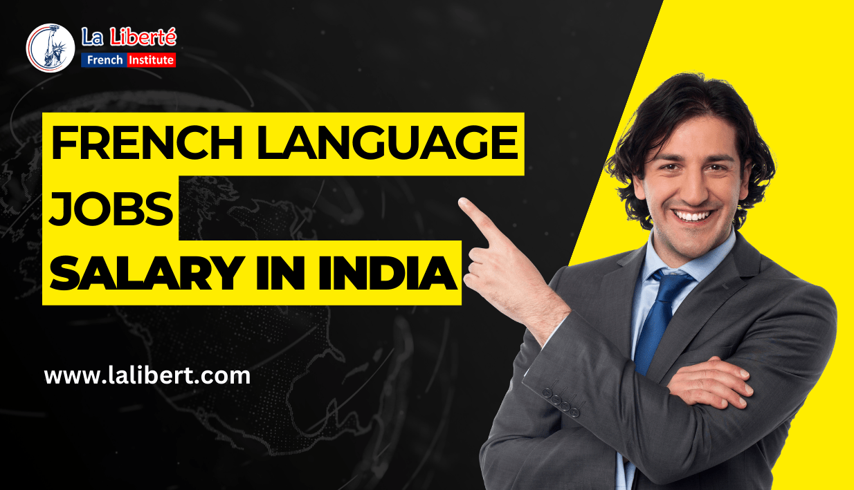 French Language Jobs Salary in India La Liberté French Institute