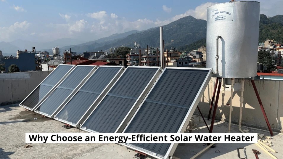 Why Choose An EnergyEfficient Solar Water Heater? Lalitpur SunPower