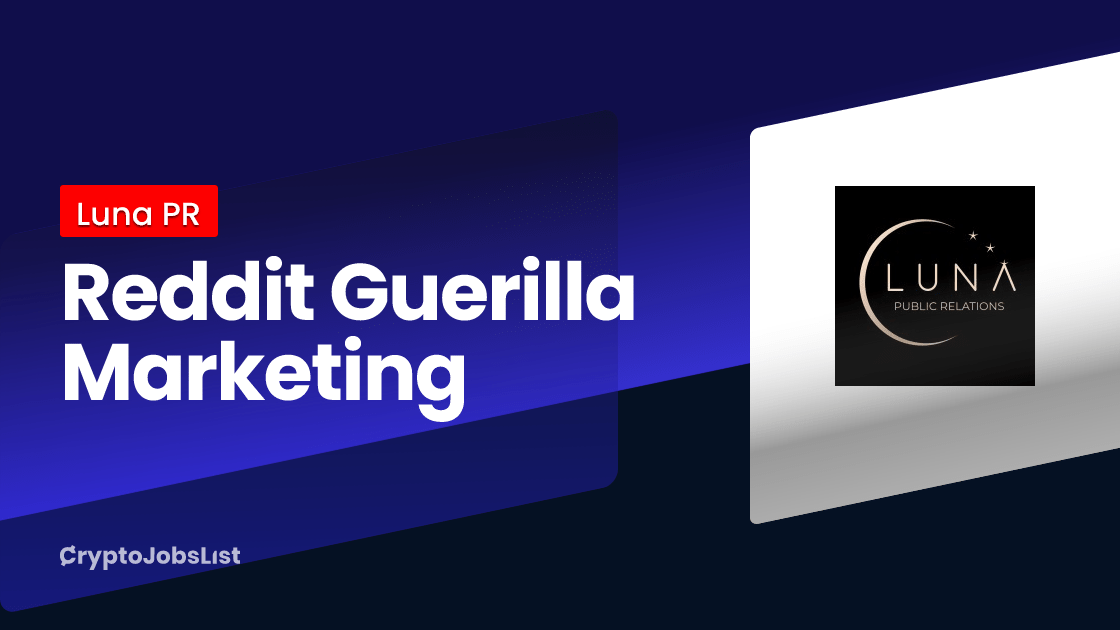 Reddit Guerilla Marketing at Luna PR Remote Crypto Jobs List