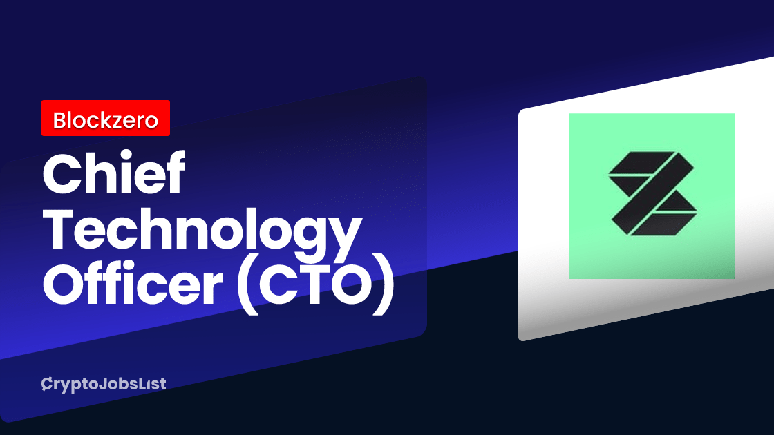 Chief Technology Officer (CTO) at Blockzero Remote Crypto Jobs List