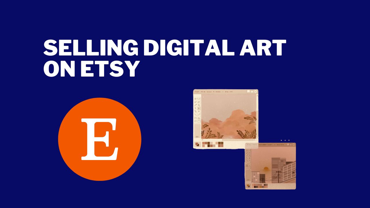 How to Sell Digital Art on Etsy in 2024 Complete Guide