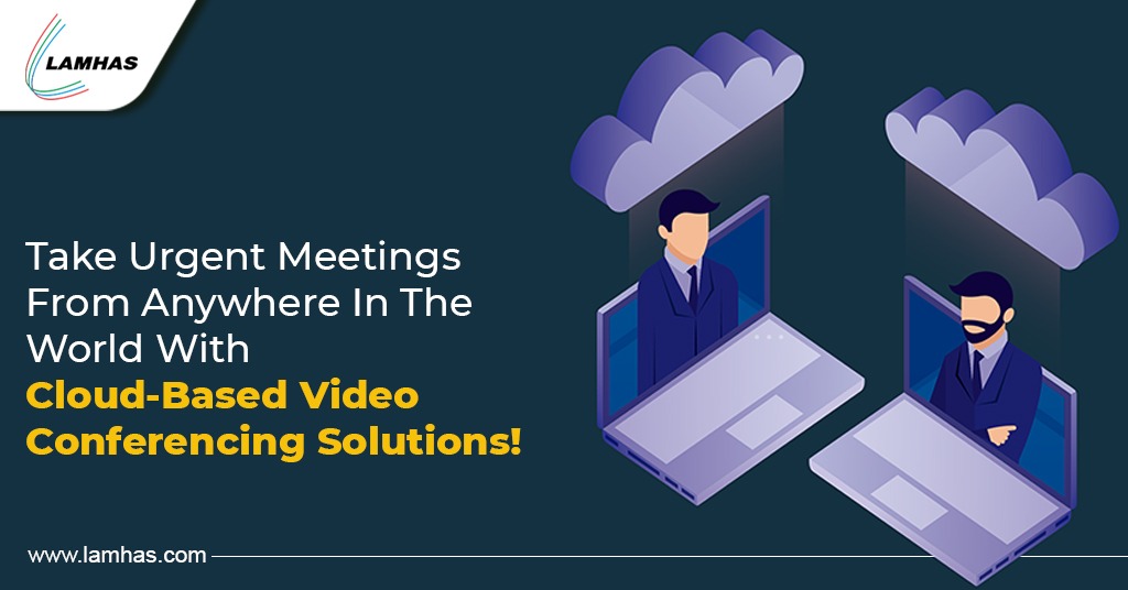 Take Urgent Meetings from Anywhere in the World with CloudBased Video