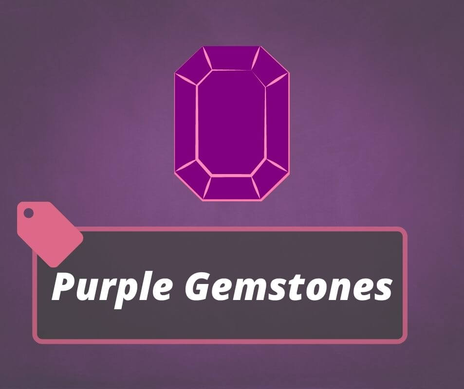 List of All Purple Gemstones With Their Names, Meanings, Price And