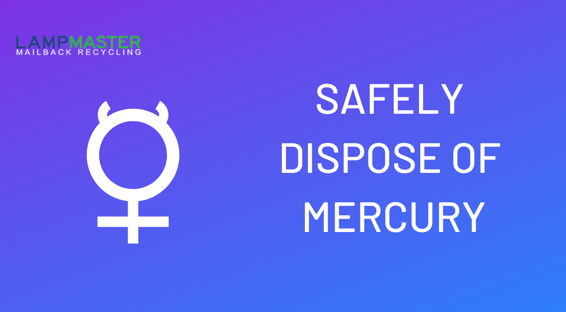How to Dispose of Mercury Safely Your Complete Guide LampMaster