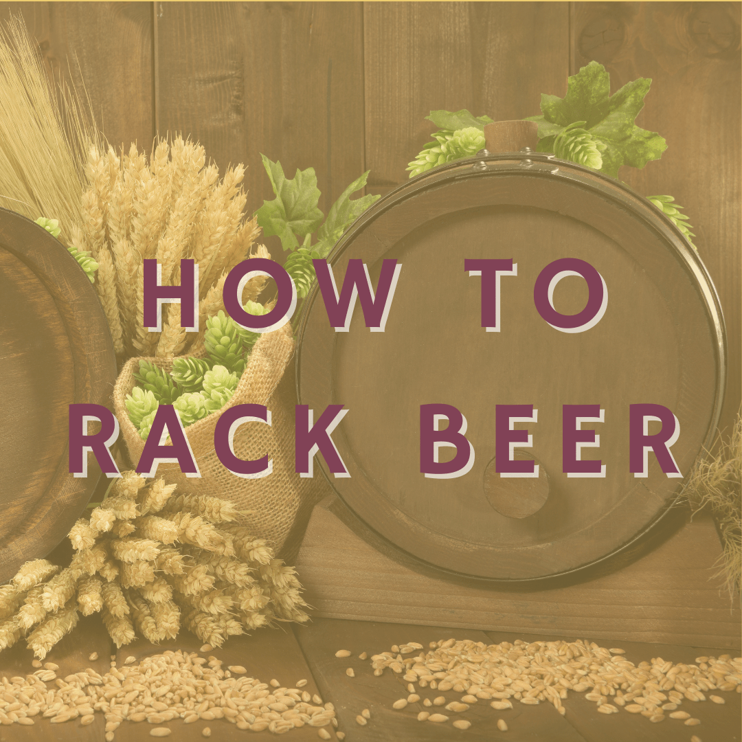 How to Rack Beer Lancaster Homebrew