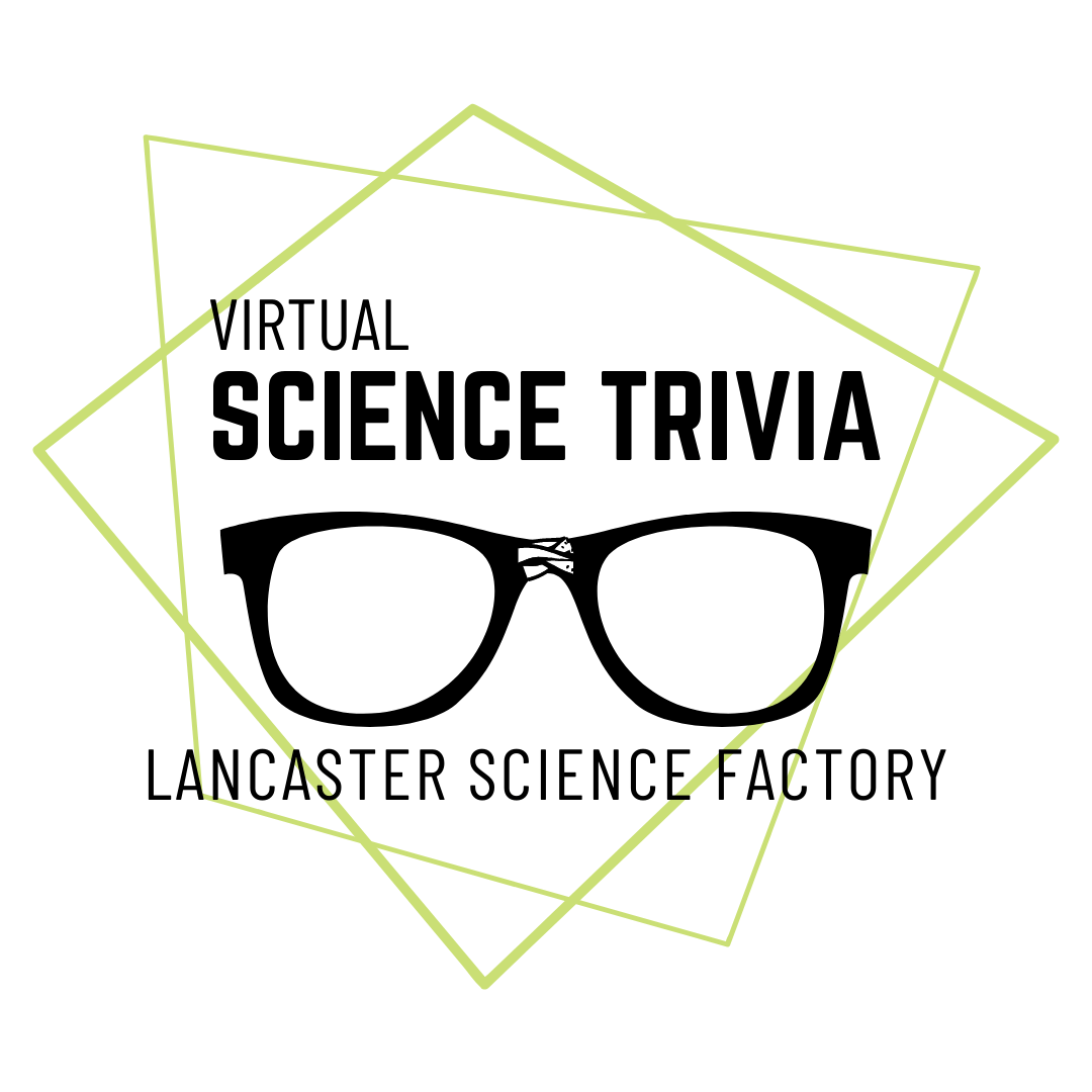 Virtual Science Trivia Night! The Lancaster Science Factory