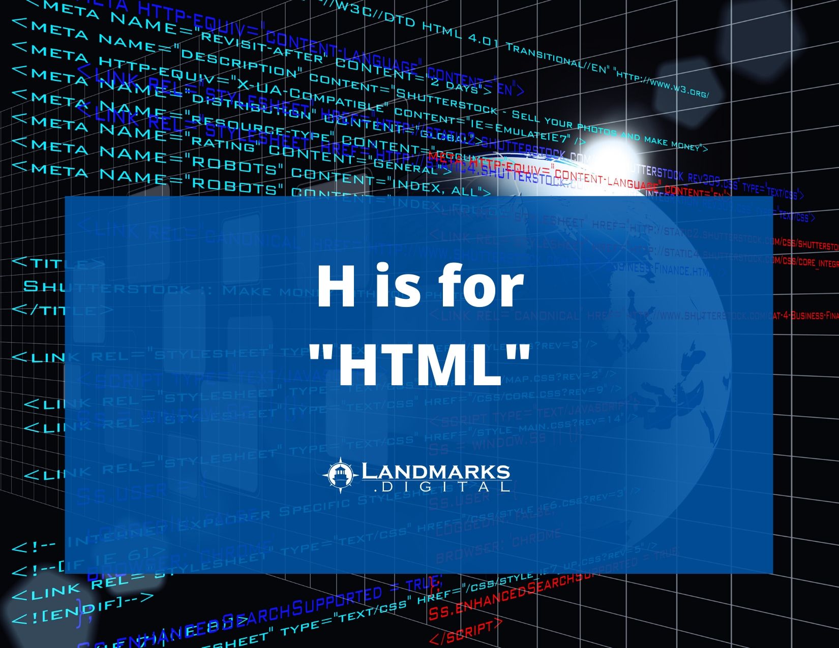 H is for "HTML" Landmarks Digital