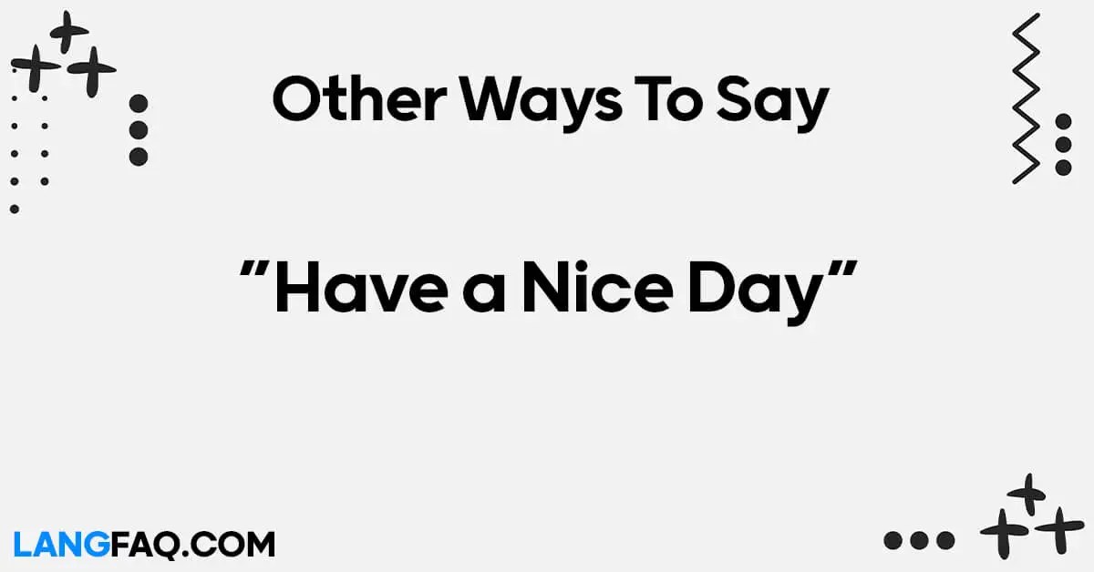 12 Other Ways to Say "Have a Nice Day"