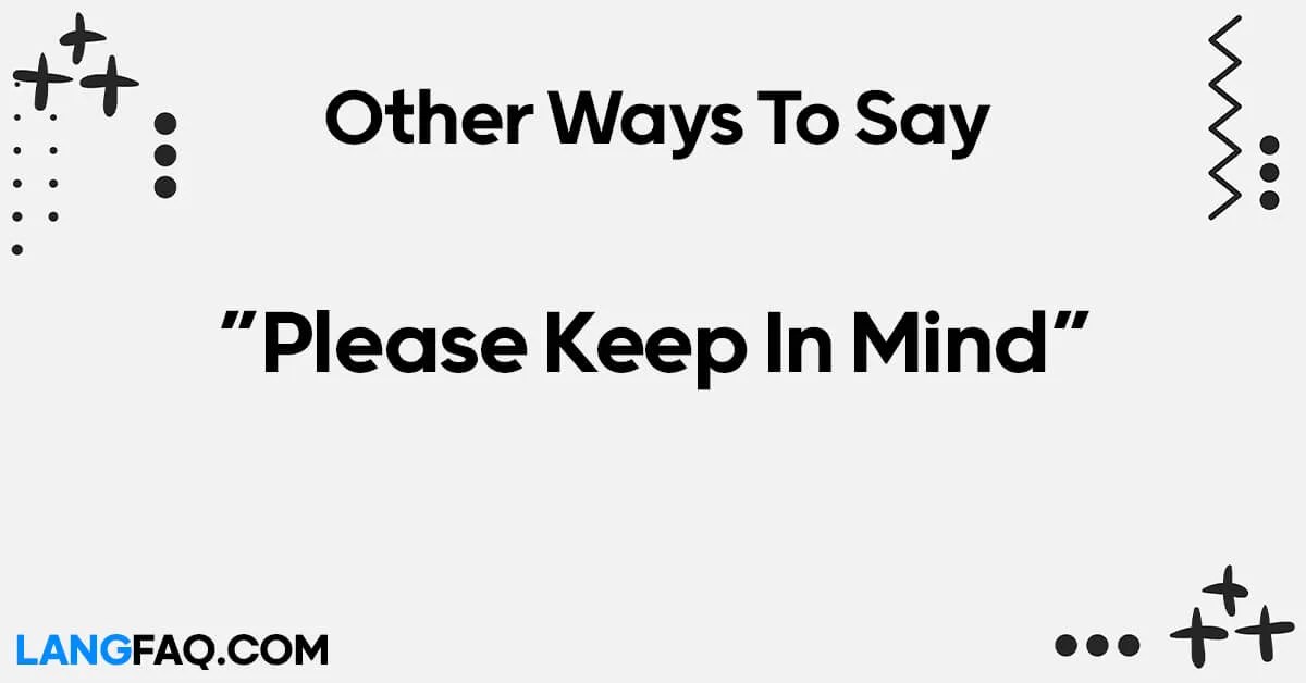 12 Other Ways to Say "Please Keep In Mind"
