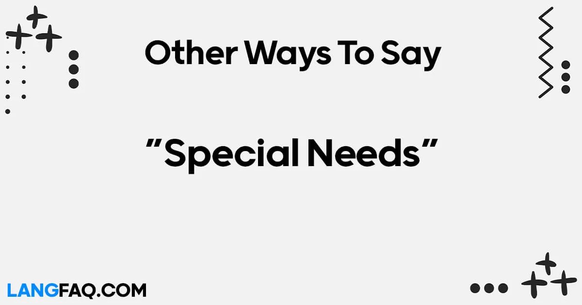 12 Other Ways to Say "Special Needs"