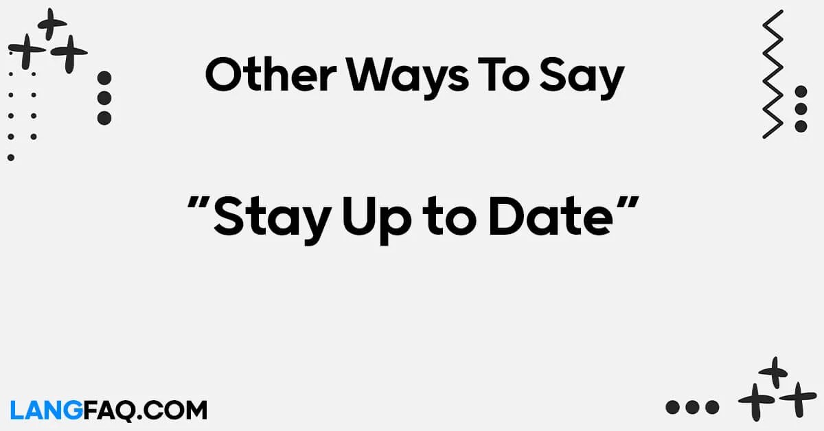 12 Other Ways to Say "Stay Up to Date"