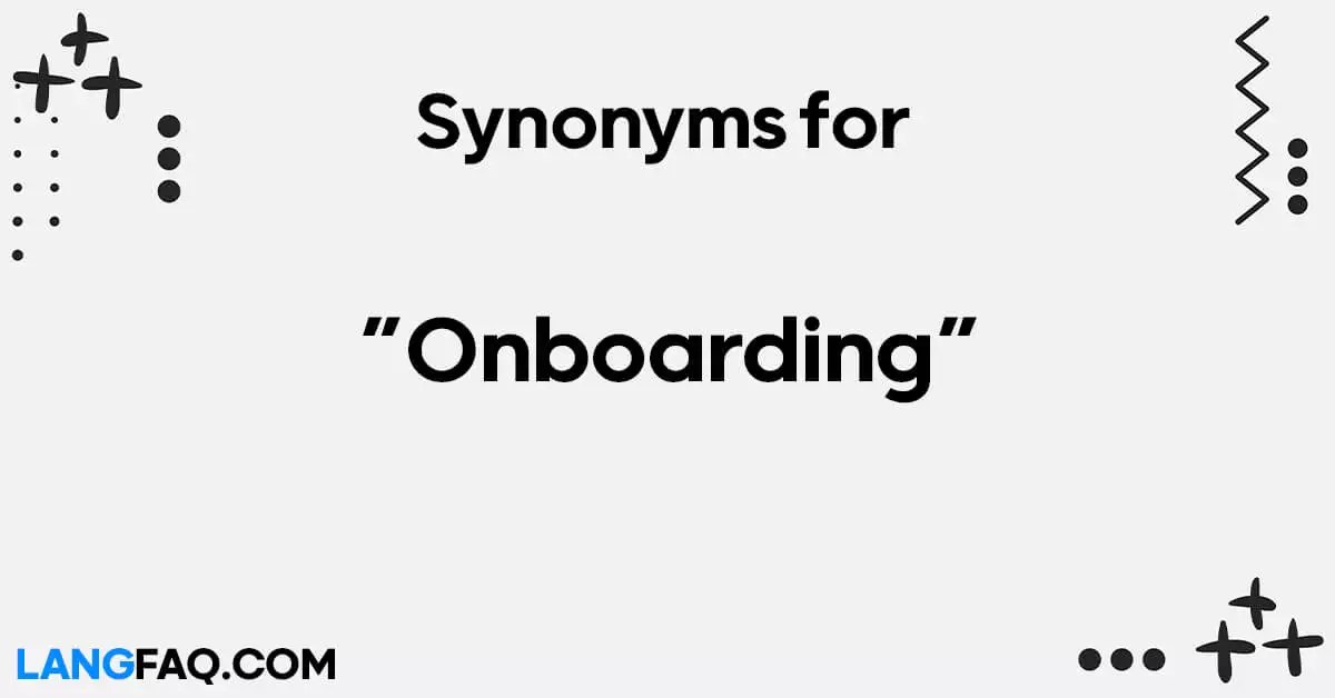 Unlocking 26 Synonyms for “Onboarding” Boost Engagement Now!