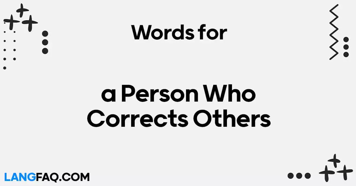 What Do You Call a Person Who Corrects Others?