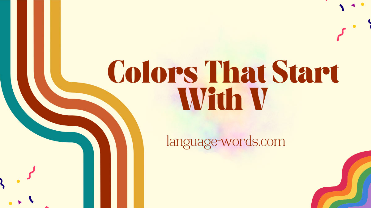 Vibrant Creations Exploring 120+ Colors That Start With V