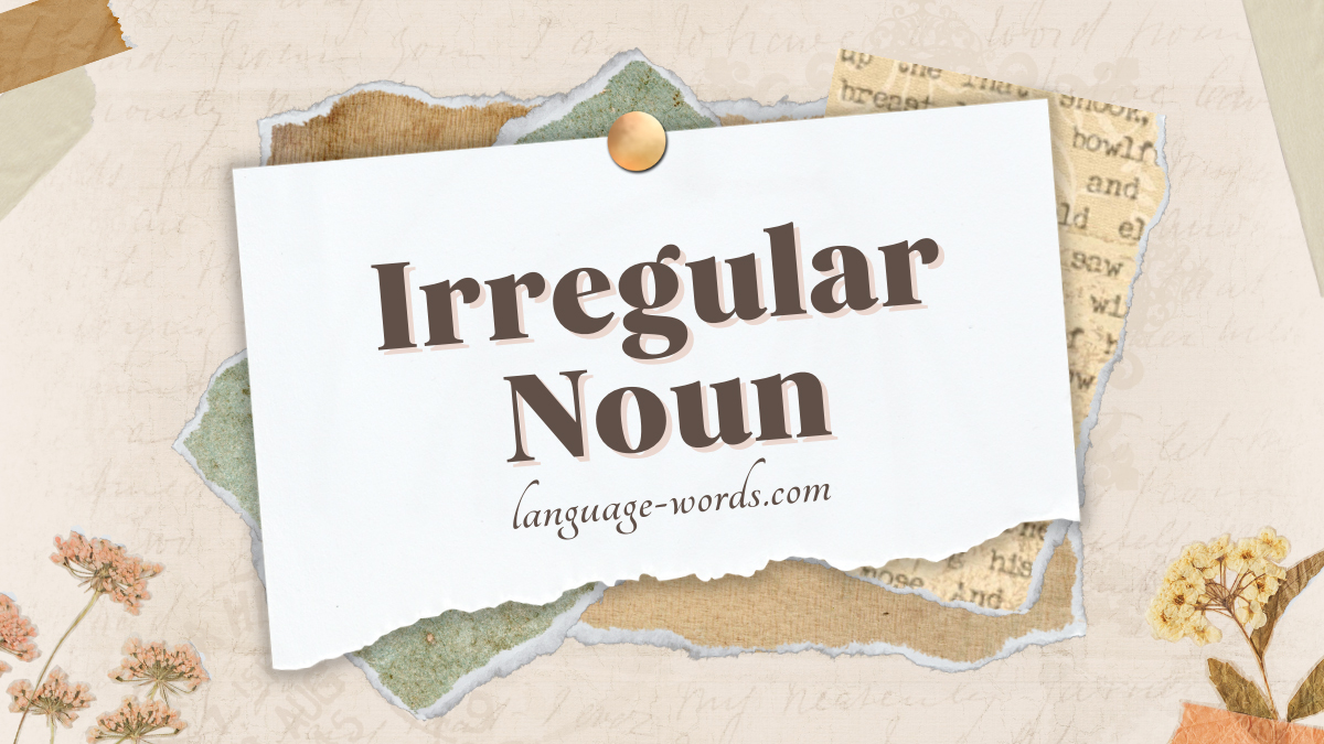 Irregular Noun Definition, Types, and Examples Mastering English Grammar