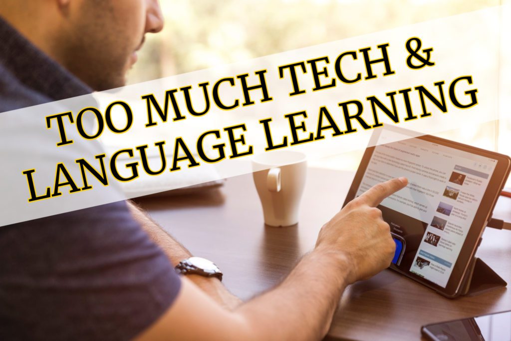 5 Ways Technology Might Sabotaging Your Language Learning