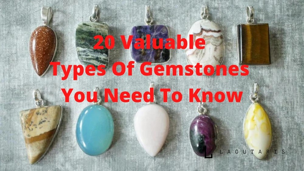 20 Valuable Types Of Gemstones You Need To Know