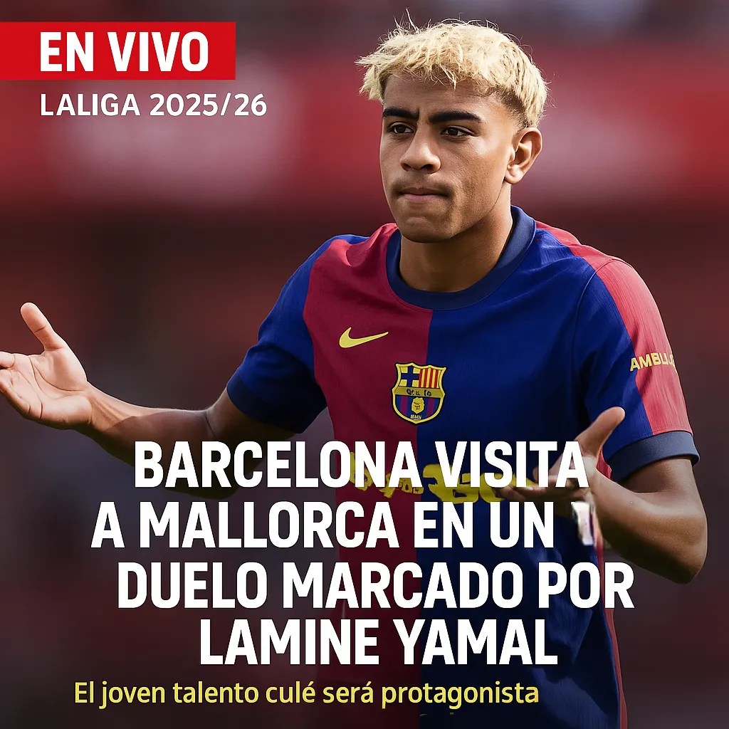 Mallorca recibe al Barcelona con la mira puesta en frenar a Lamine Yamal – ¿A Qué Hora Empieza?