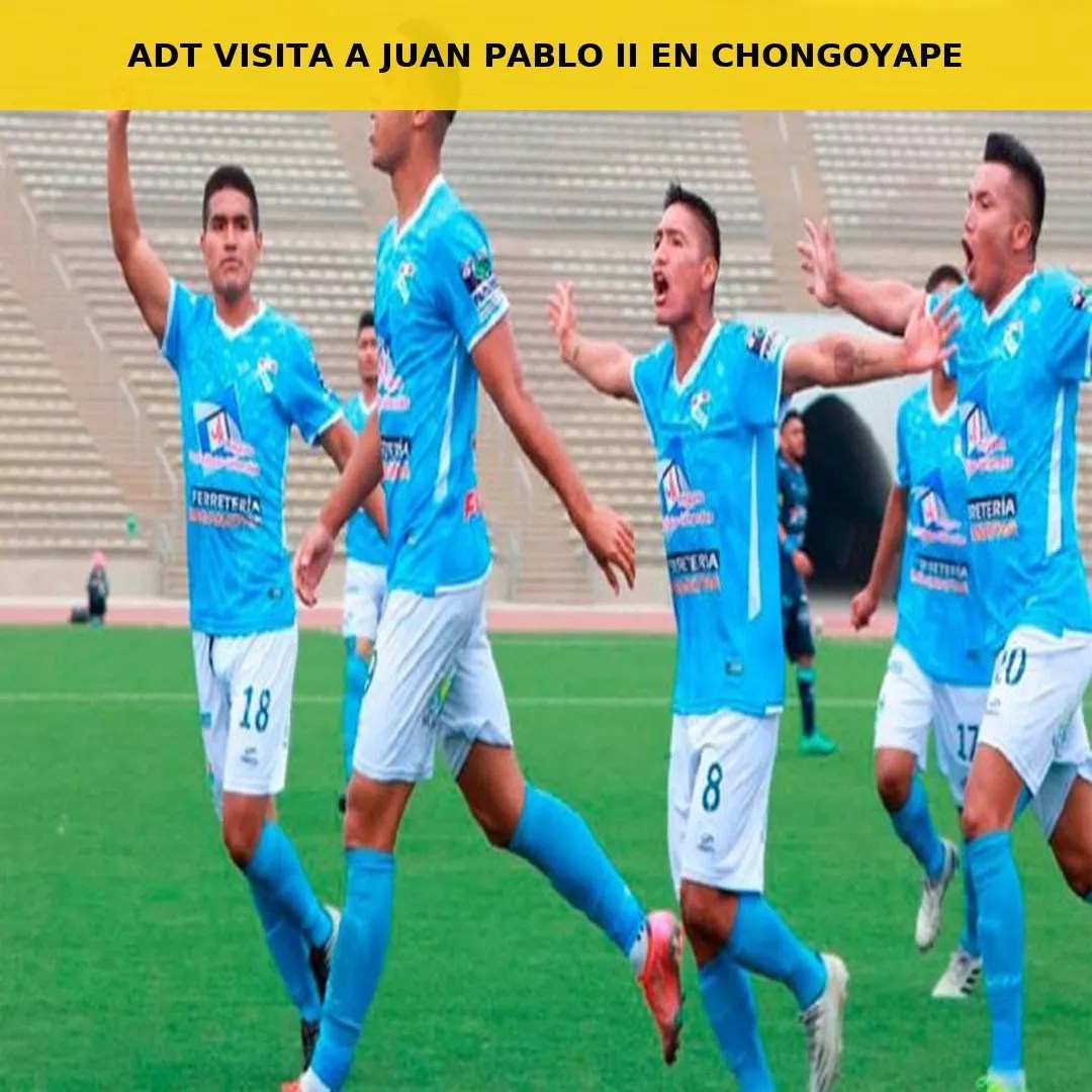 ADT visita a Juan Pablo II en Chongoyape por la Liga 1 Clausura – ¿A Qué Hora Empieza?
