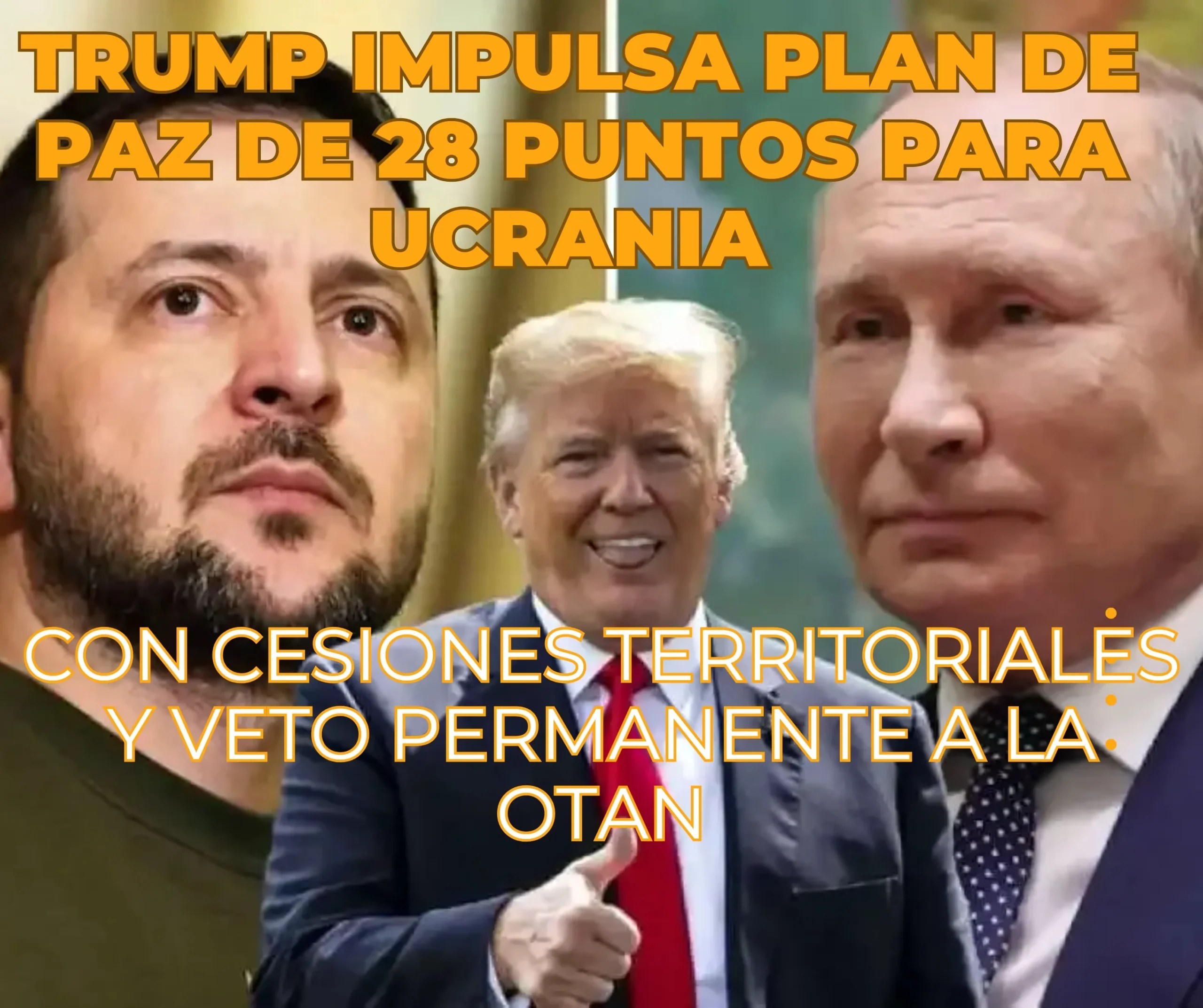 Trump impulsa plan de paz de 28 puntos para Ucrania con cesiones territoriales y veto permanente a la OTAN