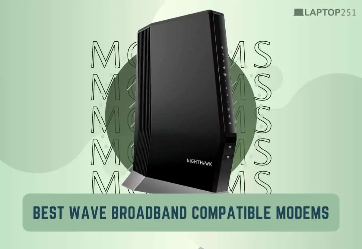 7 Best Wave Broadband Compatible Modems in 2022