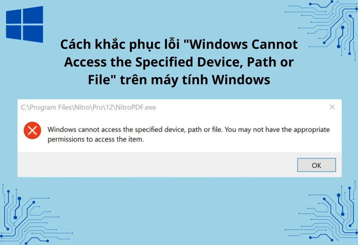 Cách khắc phục lỗi "Windows Cannot Access the Specified Device, Path or