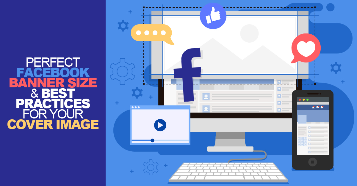 Perfect Facebook Banner Size & Best Practices for Your Cover Image