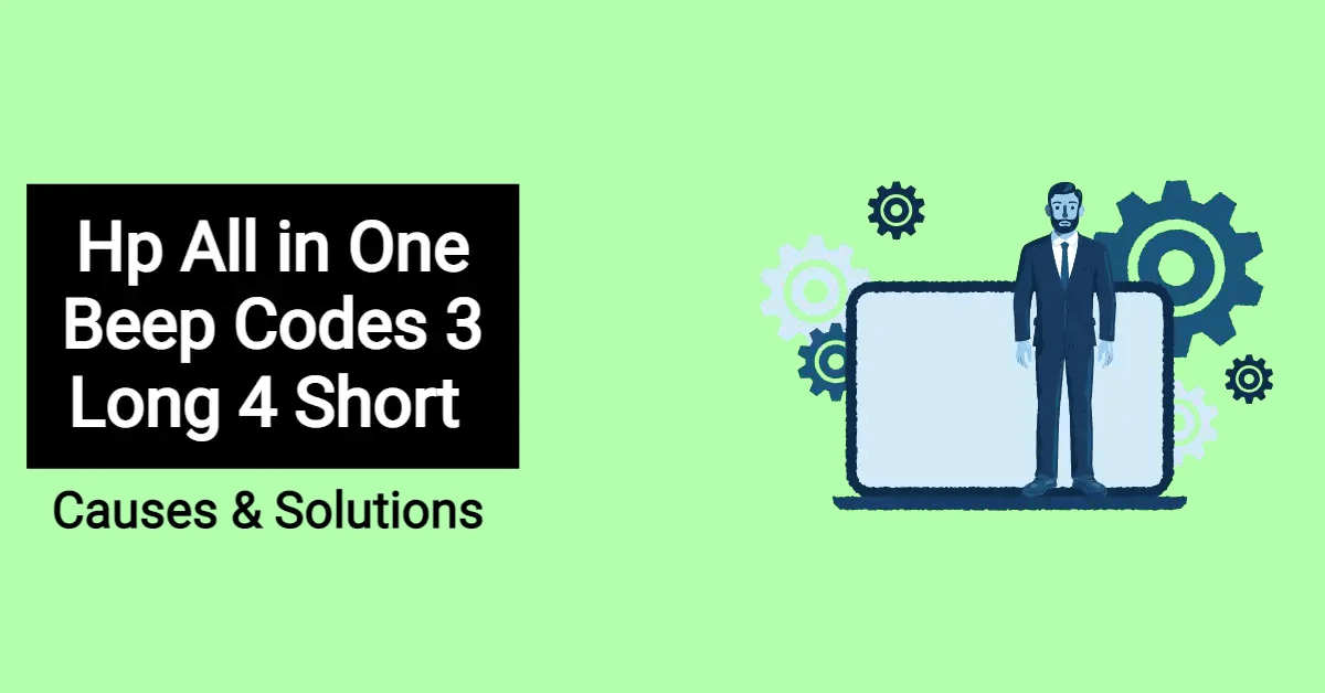 HP All in One Beep Codes 3 Long 4 Short (Causes & Solutions)