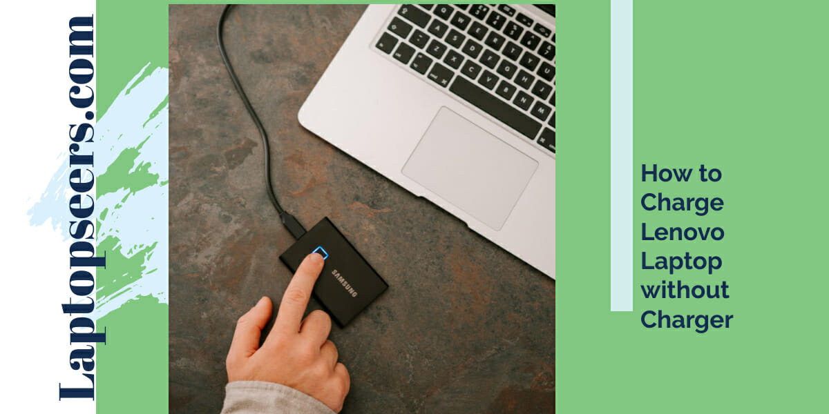 How to Charge Lenovo Laptop without Charger Laptop Seekers