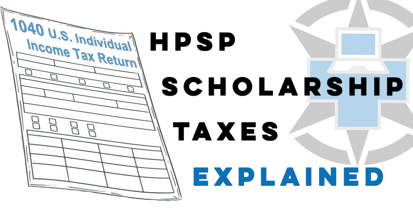 Do You Pay Taxes On HPSP Scholarship? (Health Professions Scholarship Program)